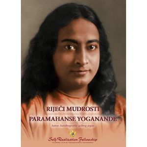 Rije&#269;i mudrosti Paramahanse Yoganande (Sayings of Paramahansa Yogananda--Cr